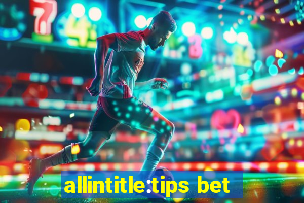 allintitle:tips bet