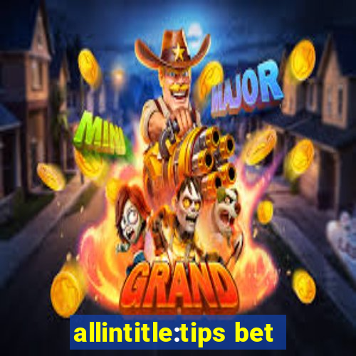 allintitle:tips bet