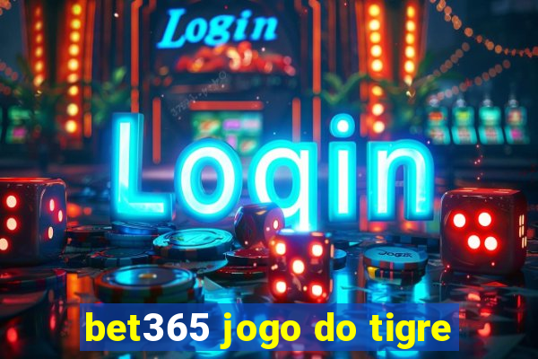 bet365 jogo do tigre