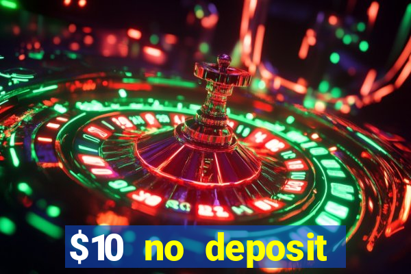 $10 no deposit mobile casino 2019