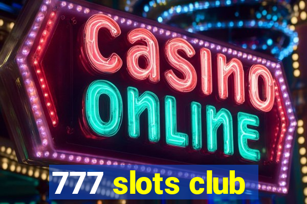 777 slots club