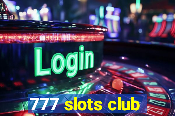 777 slots club