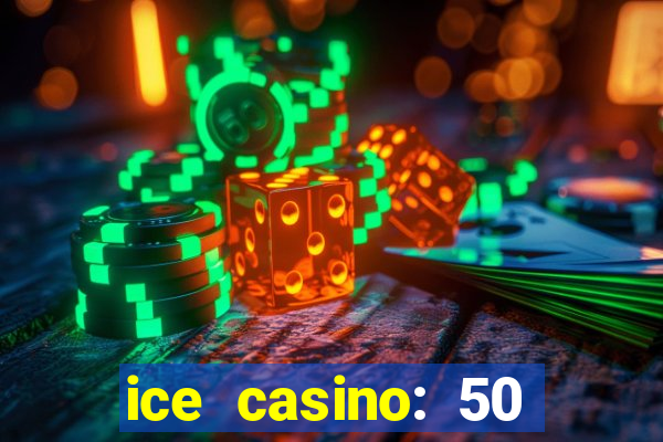 ice casino: 50 free spins