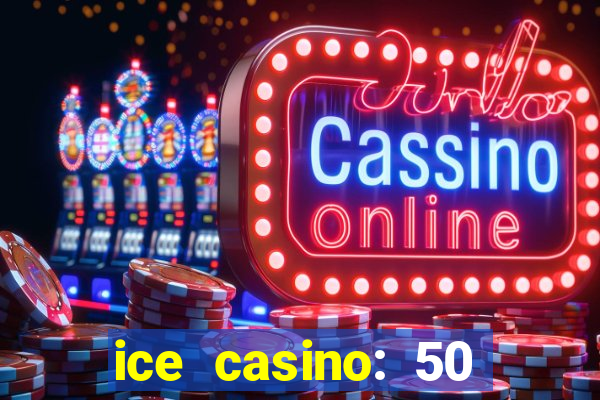 ice casino: 50 free spins