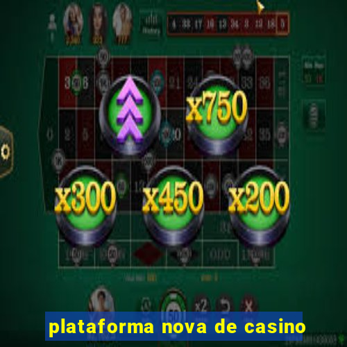 plataforma nova de casino