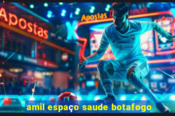 amil espaço saude botafogo