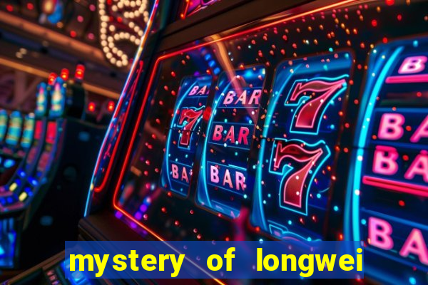 mystery of longwei slot machine