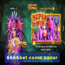 6666bet como sacar