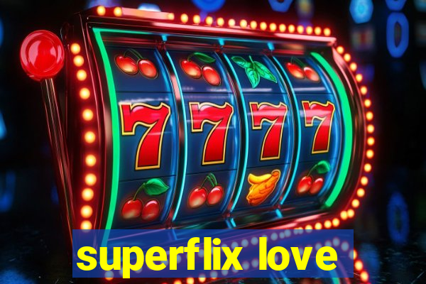 superflix love