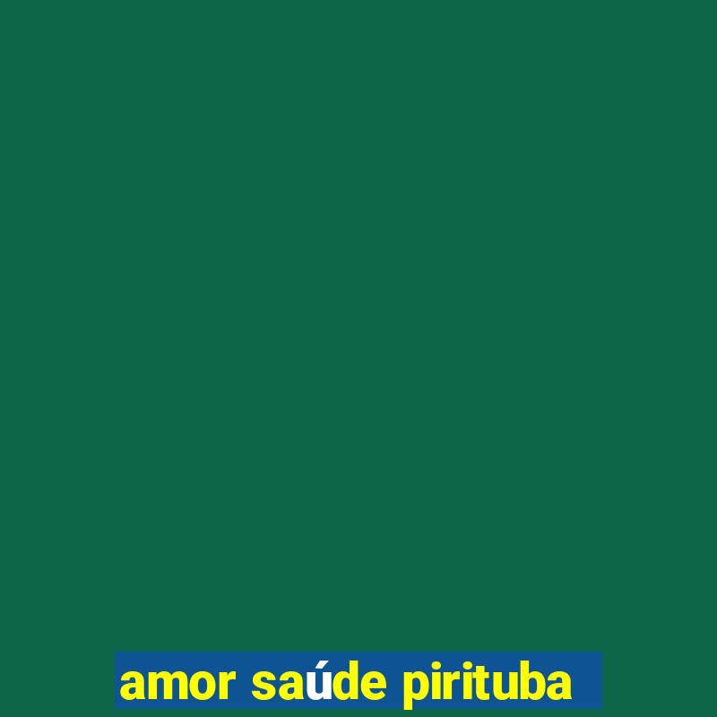 amor saúde pirituba