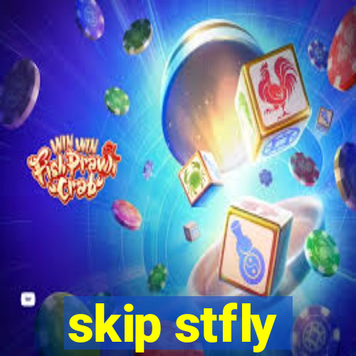 skip stfly