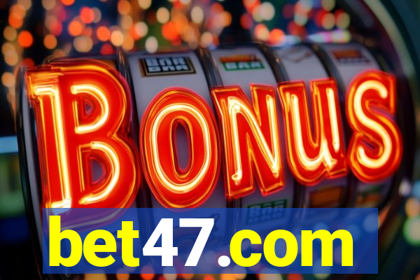 bet47.com