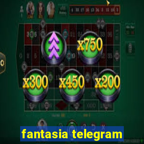 fantasia telegram