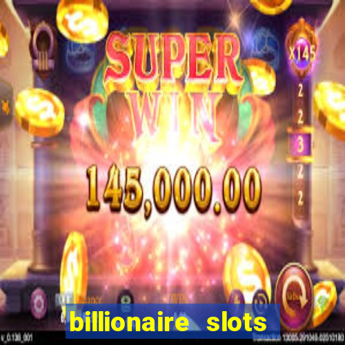 billionaire slots slots game