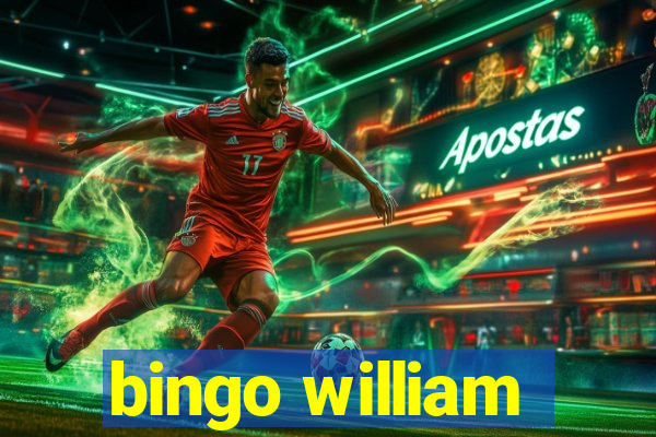 bingo william