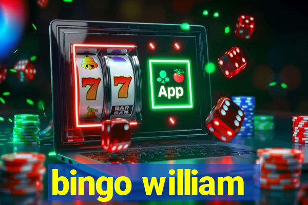 bingo william