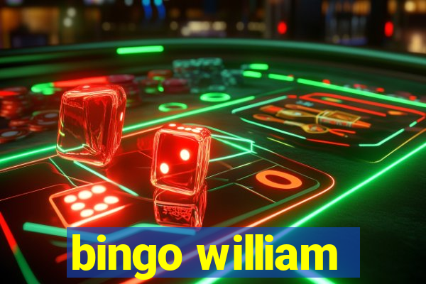 bingo william