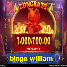 bingo william