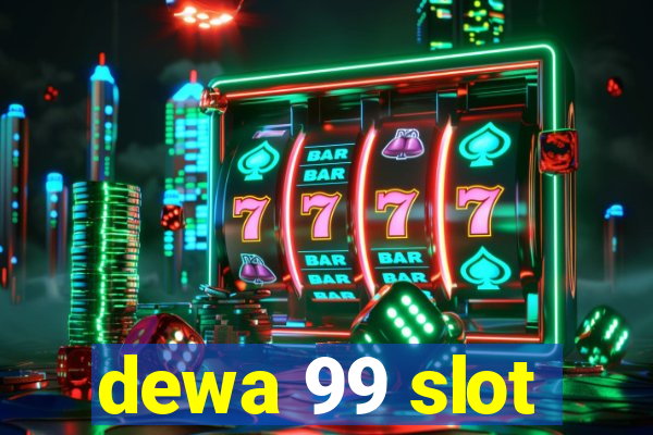 dewa 99 slot