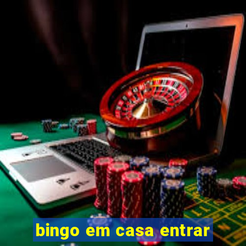 bingo em casa entrar