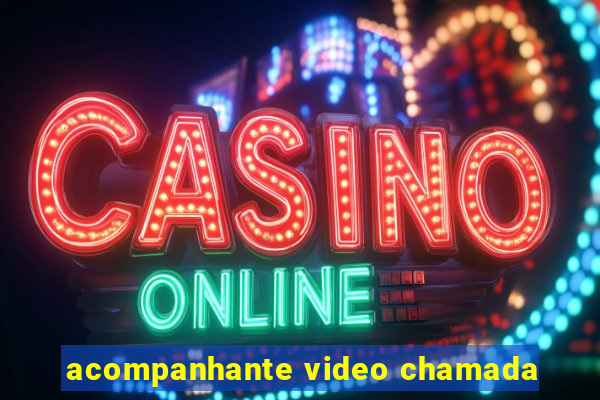 acompanhante video chamada