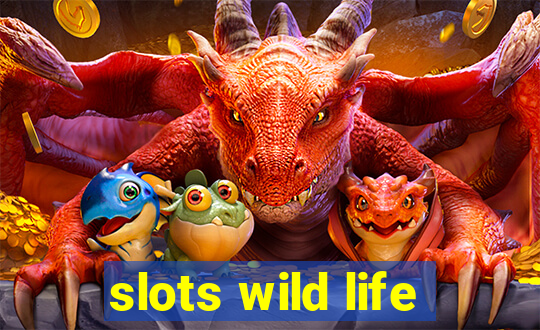 slots wild life