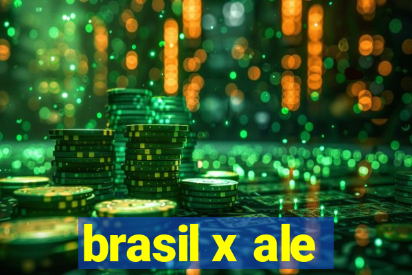 brasil x ale