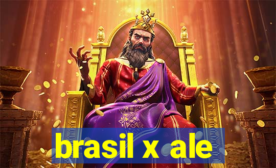 brasil x ale