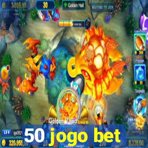 50 jogo bet