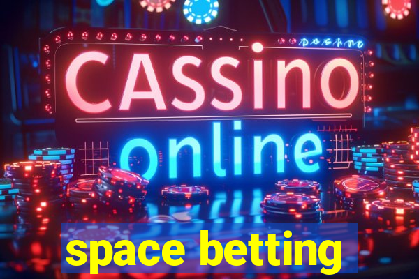 space betting