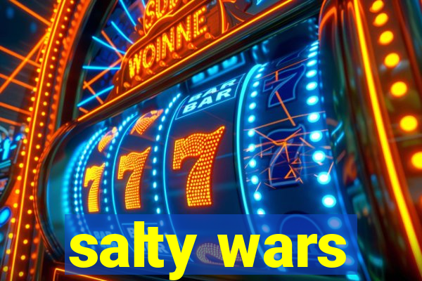 salty wars