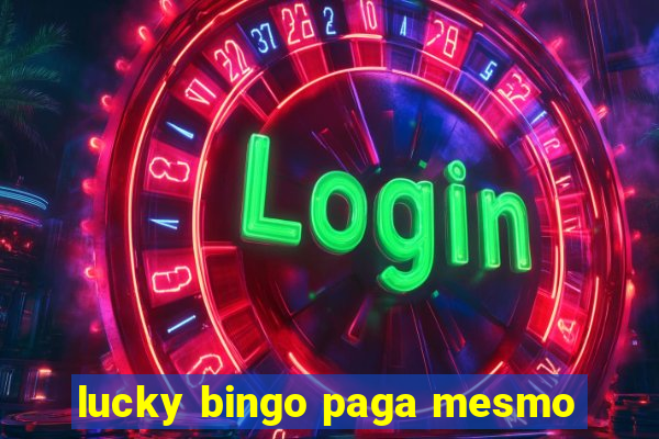 lucky bingo paga mesmo