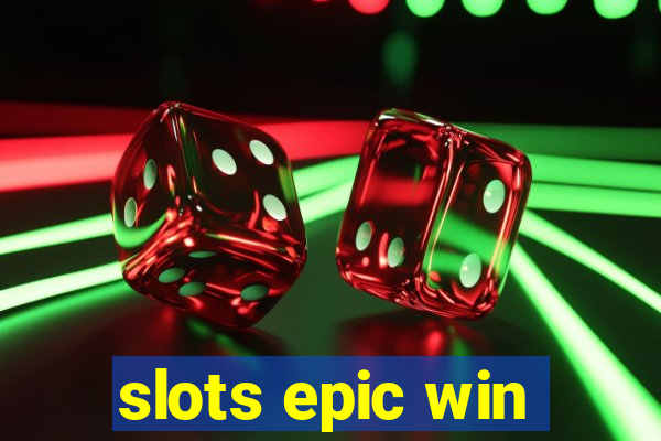 slots epic win