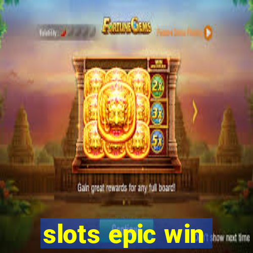 slots epic win