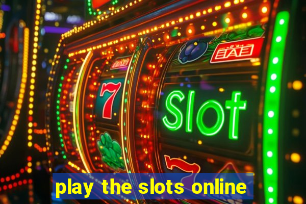 play the slots online