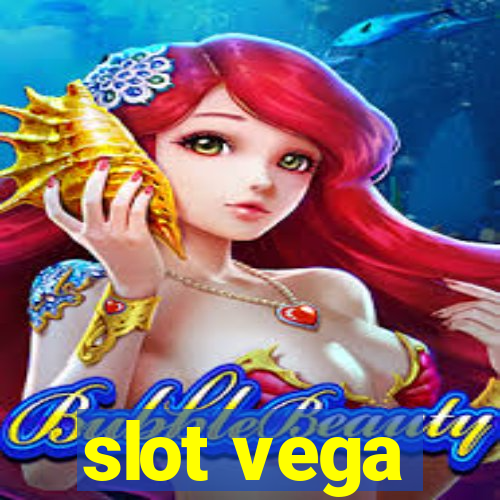 slot vega