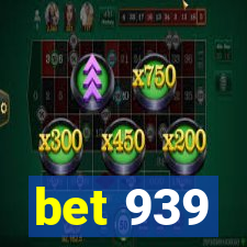 bet 939