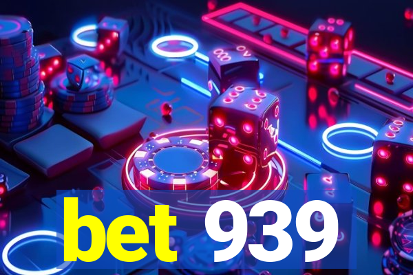 bet 939