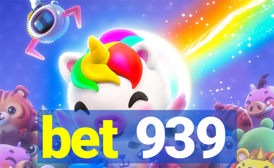 bet 939