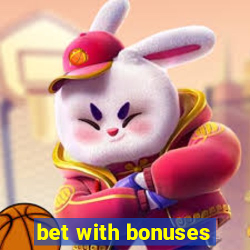 bet with bonuses