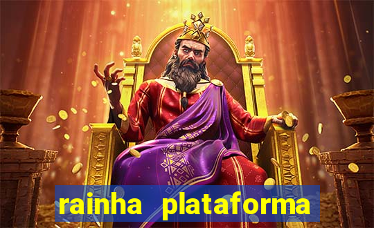 rainha plataforma de jogos