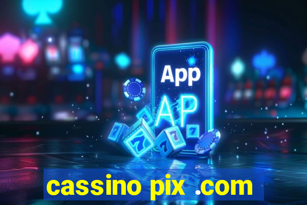 cassino pix .com