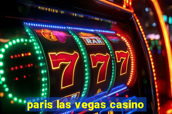 paris las vegas casino