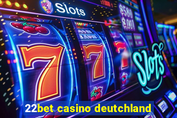 22bet casino deutchland