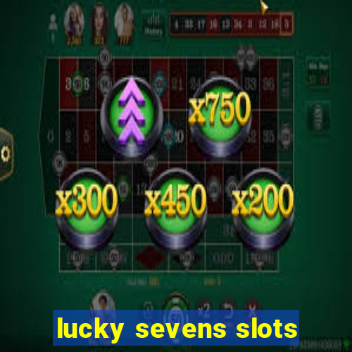 lucky sevens slots