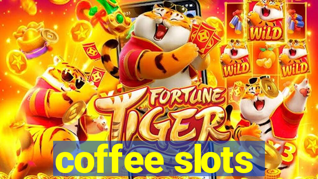 coffee slots