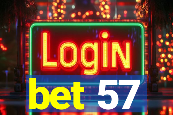 bet 57