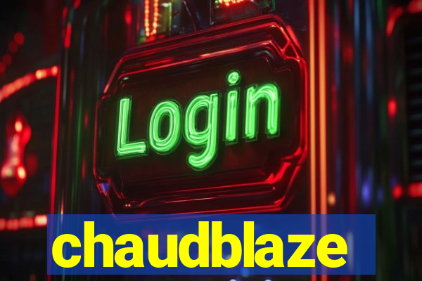 chaudblaze