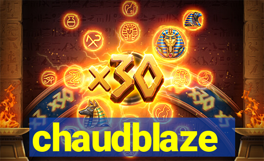 chaudblaze