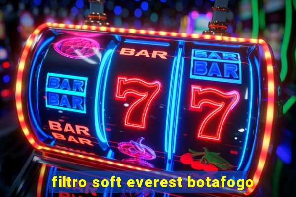 filtro soft everest botafogo